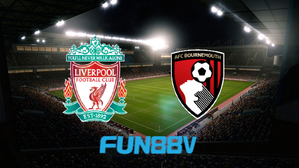 Soi kèo nhà cái Fun88 trận Liverpool vs Bournemouth – 21h00 – 27/08/2022
